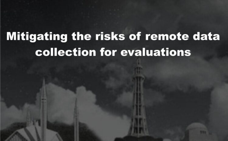 Mitigating the risks of remote data collection for evaluations